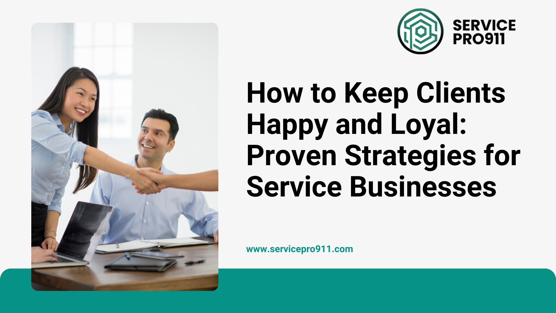 How to Keep Clients Happy and Loyal: Proven Strategies for Service Businesses