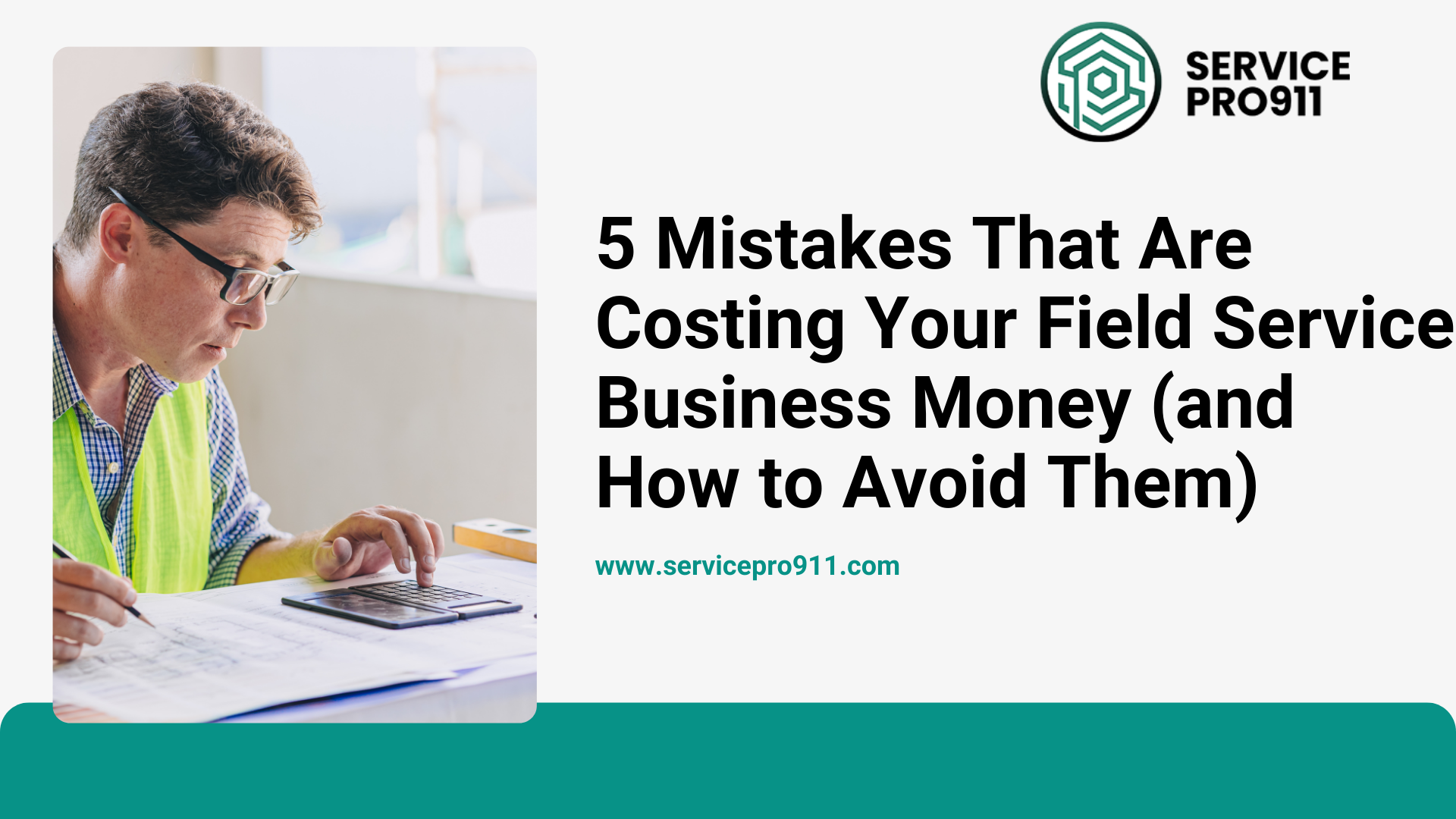 5 Mistakes That Are Costing Your Field Service Business Money