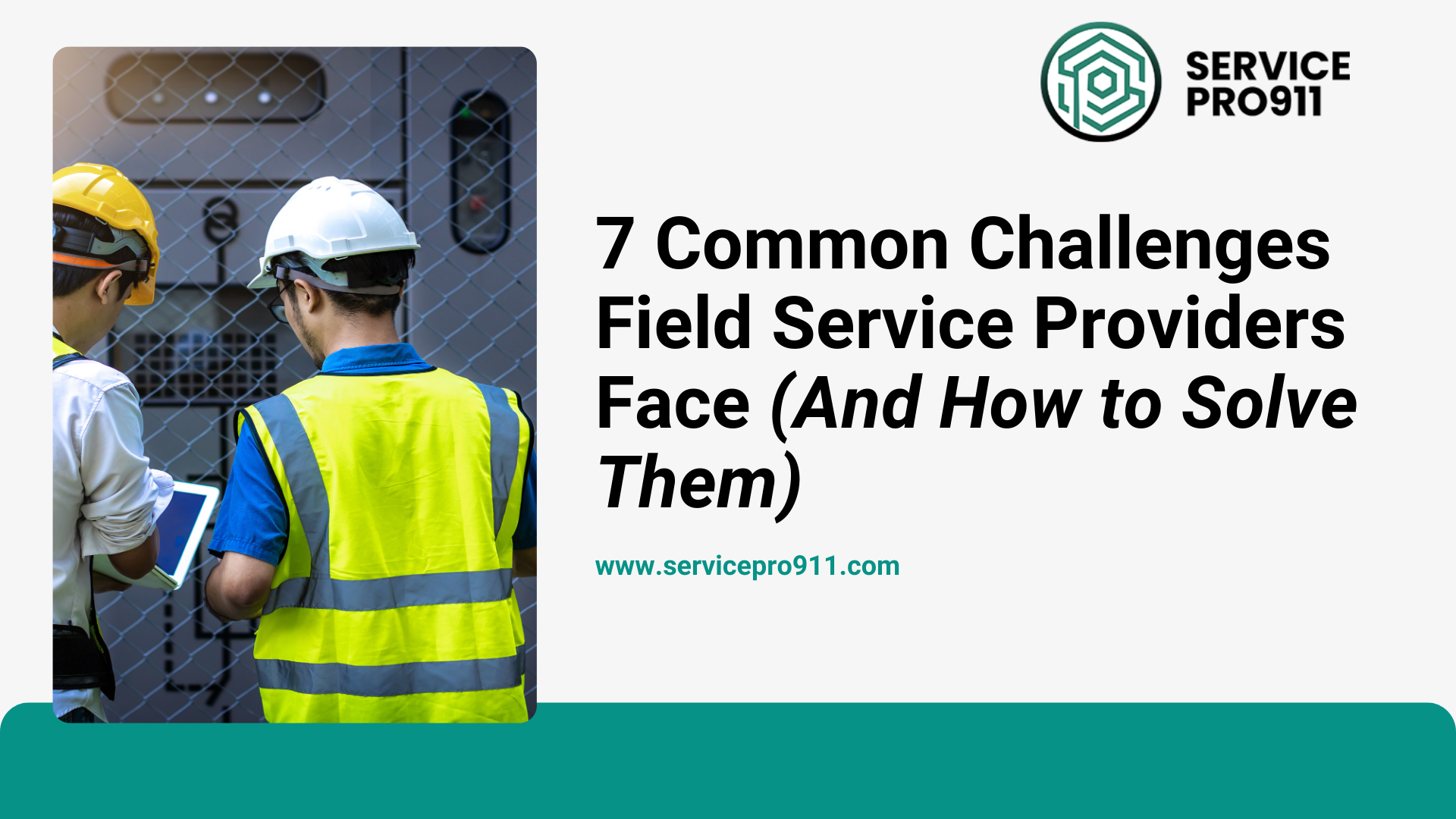 7 Common Challenges Field Service Providers Face