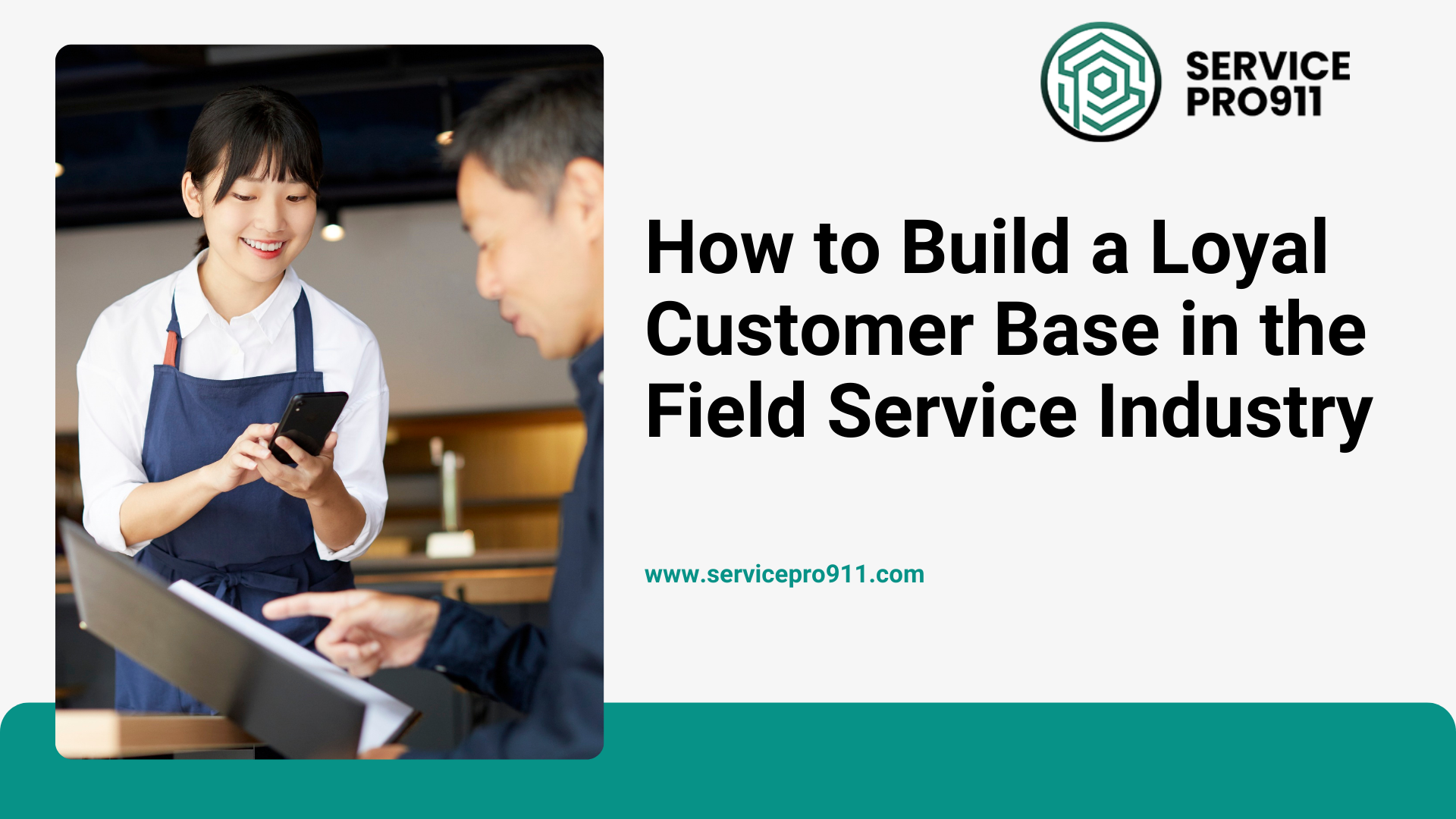 How to Build a Loyal Customer Base in the Field Service Industry
