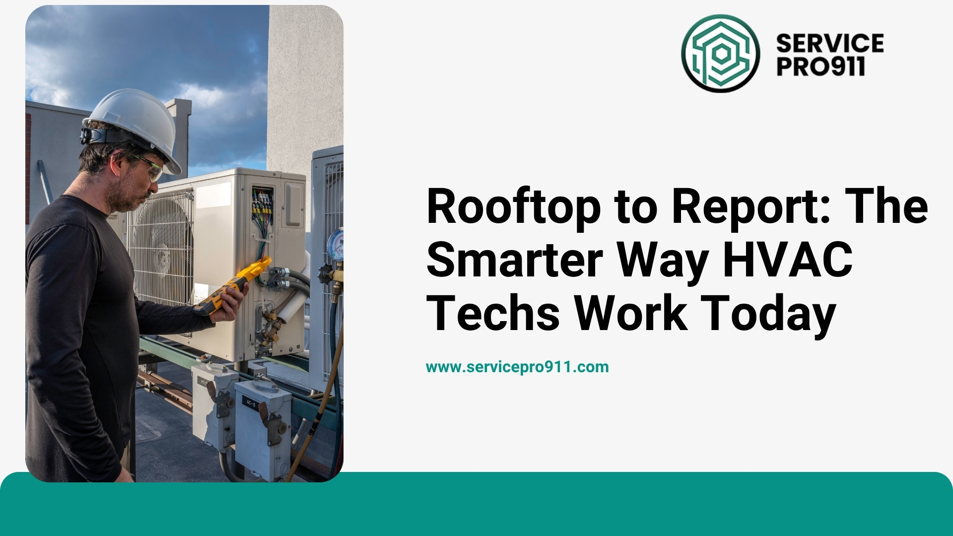 Rooftop to Report: The Smarter Way HVAC Techs Work Today