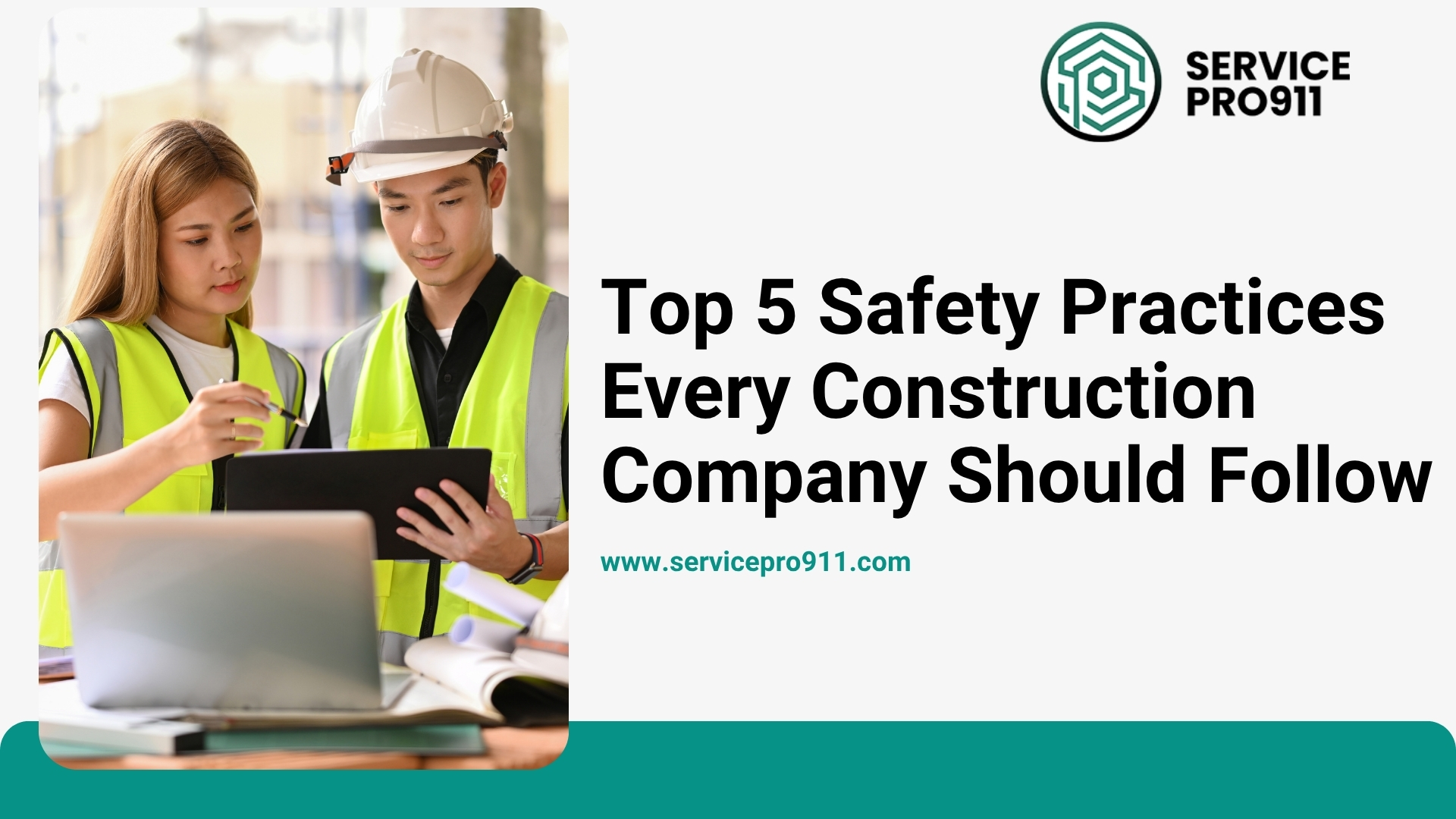Top 5 Safety Practices Every Construction Company Should Follow